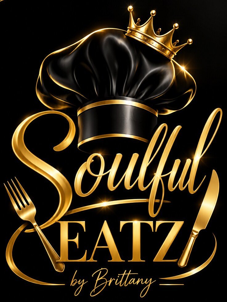 Soulful Eatz by Brittany logo: a black chef hat with a gold crown above gold script lettering, flanked by a fork and knife